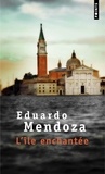 Eduardo Mendoza - L'île enchantée.