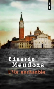Eduardo Mendoza - L'île enchantée.