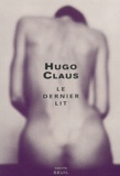 Hugo Claus - Le Dernier Lit Et Autres Recits.