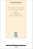 Antoine Berman - La traduction et la lettre ou L'auberge du lointain.