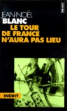 Jean-Noël Blanc - Le Tour De France N'Aura Pas Lieu.