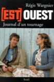 Régis Wargnier - Est-Ouest. Journal D'Un Tournage.