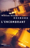 William Olivier Desmond - L'Encombrant.
