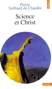 Pierre Teilhard de Chardin - Science et Christ.