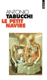 Antonio Tabucchi - Le petit navire.