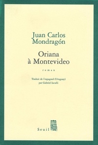 Juan Carlos Mondragón - Oriana A Montevideo.