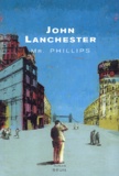 John Lanchester - Mr Phillips.