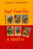 Claude de La Genardière - Sept Familles A Abattre. Essai Sur Le Jeu Des Sept Familles.