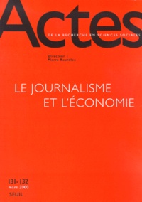  Collectif - Actes de la recherche en sciences sociales n° 131-132 mars 2000 : Le journalisme et l'économie.