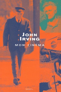 John Irving - Mon cinéma.