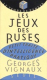 Georges Vignaux - Les Jeux Des Ruses.