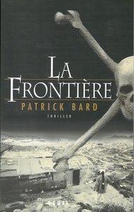 Patrick Bard - La Frontiere.