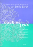 Stella Baruk - Doubles jeux - Fantaisies sur des mots mathématiques par 40 auteurs.