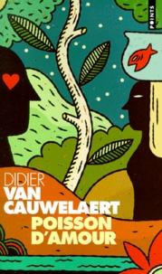 Didier Van Cauwelaert - Poisson d'amour.