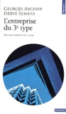 Hervé Sérieyx et Georges Archier - L'Entreprise Du 3eme Type. Edition 2000.