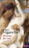 Georges Vigarello - Histoire Du Viol. Xvie - Xxe Siecle.