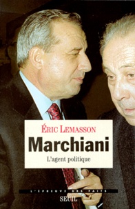 Eric Lemasson - Marchiani. L'Agent Politique.