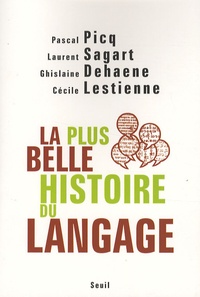 Pascal Picq et Laurent Sagart - La plus belle histoire du langage.