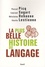 Pascal Picq et Laurent Sagart - La plus belle histoire du langage.