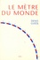 Denis Guedj - Le Metre Du Monde.