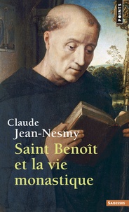 Claude Jean-Nesmy - Saint Benoit Et La Vie Monastique.