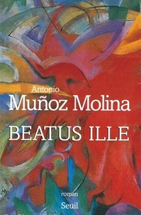 Antonio Muñoz-Molina - Beatus Ille.