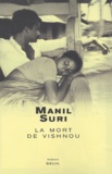 Manil Suri - La Mort De Vishnou.