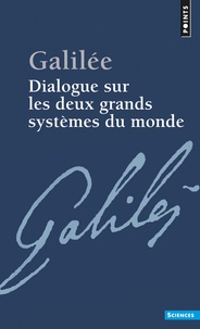  Galilée - Dialogue sur les deux grands systèmes du monde.