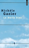 Michèle Gazier - Le Merle Bleu.