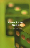 Juan José Saer - Cicatrices.