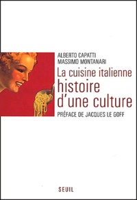 Alberto Capatti et Massimo Montanari - La Cuisine Italienne. Histoire D'Une Culture.
