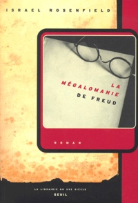 Israel Rosenfield - La Megalomanie De Freud.