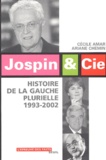 Ariane Chemin et Cécile Amar - Jospin & Cie. Histoire De La Gauche Plurielle 1993-2002.