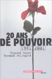 Bernard Pellegrin et Vincent Giret - Vingt Ans De Pouvoir. 1981-2001.