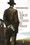 Boris Bergman - Il A Marche Sur La Queue Du Dragon.