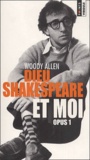 Woody Allen - Dieu, Shakespeare Et Moi. Opus 1.