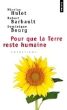 Robert Barbault et Nicolas Hulot - Pour que la Terre reste humaine.