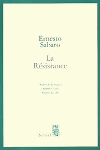 Ernesto Sábato - La Resistance.