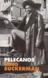 George Pelecanos - King Suckerman.