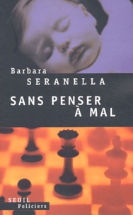 Barbara Seranella - Sans penser à mal.