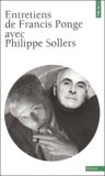 Francis Ponge et Philippe Sollers - Entretiens De Francis Ponge Avec Philippe Sollers.