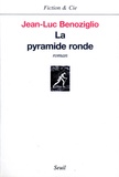 Jean-Luc Benoziglio - La Pyramide Ronde.