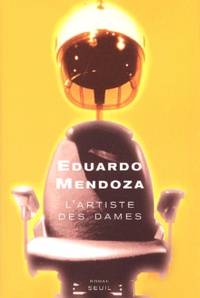 Eduardo Mendoza - L'Artiste Des Dames.