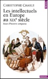 Christophe Charle - Les Intellectuels En Europe Au Xixeme Siecle. Essai D'Histoire Comparee.