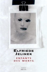 Elfriede Jelinek - Enfants des morts.