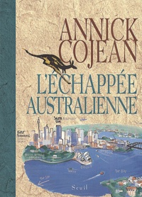 Annick Cojean - L'Echappee Australienne.
