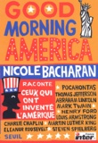 Nicole Bacharan - Good Morning America. Ceux Qui Ont Invente L'Amerique.