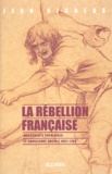 Jean Nicolas - La rébellion française. - Mouvements populaires et conscience sociale 1661-1789.