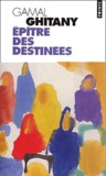 Gamal Ghitany - Epitre Des Destinees.