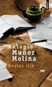 Antonio Muñoz-Molina - Beatus Ille.